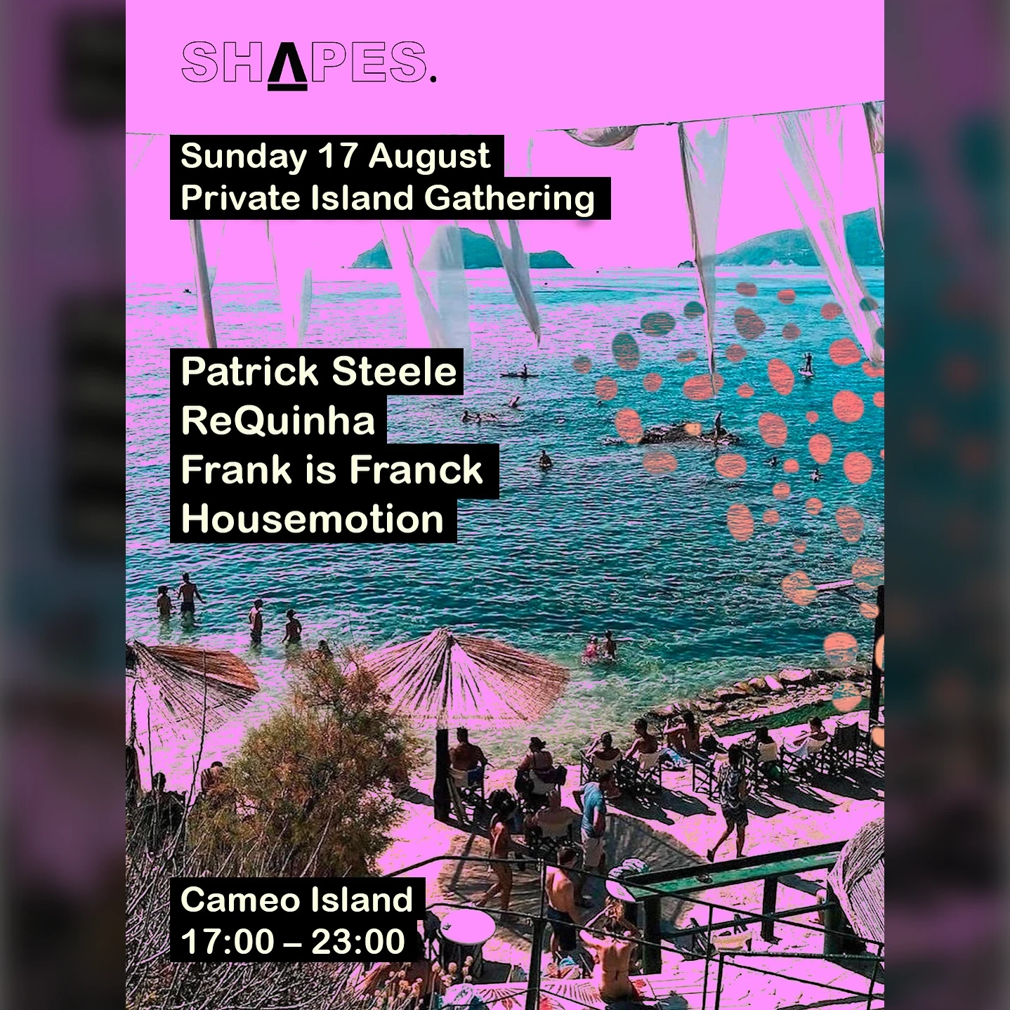 Private Island Gathering @Shapes Festival 